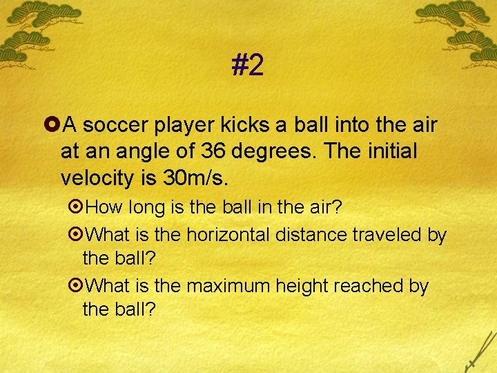 #2 £A soccer player kicks a ball into the air at an angle of