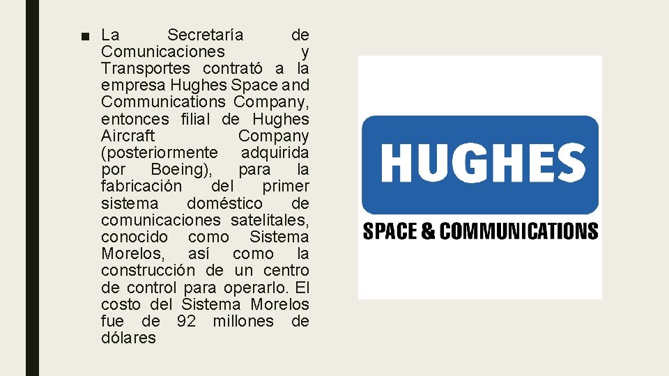 ■ La Secretaría de Comunicaciones y Transportes contrató a la empresa Hughes Space and