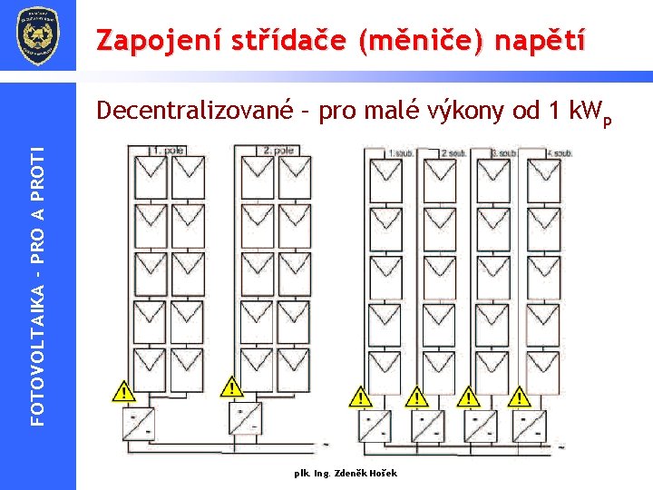 Zapojení střídače (měniče) napětí FOTOVOLTAIKA - PRO A PROTI Decentralizované – pro malé výkony