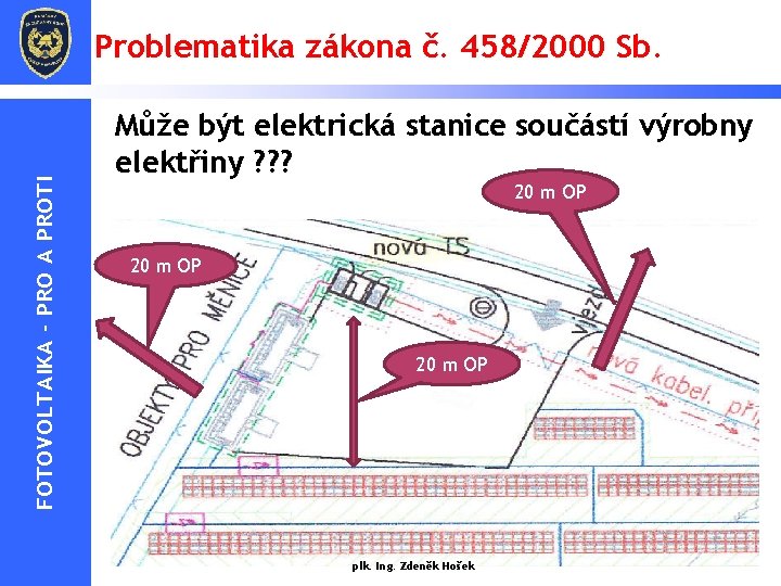 FOTOVOLTAIKA - PRO A PROTI Problematika zákona č. 458/2000 Sb. Může být elektrická stanice