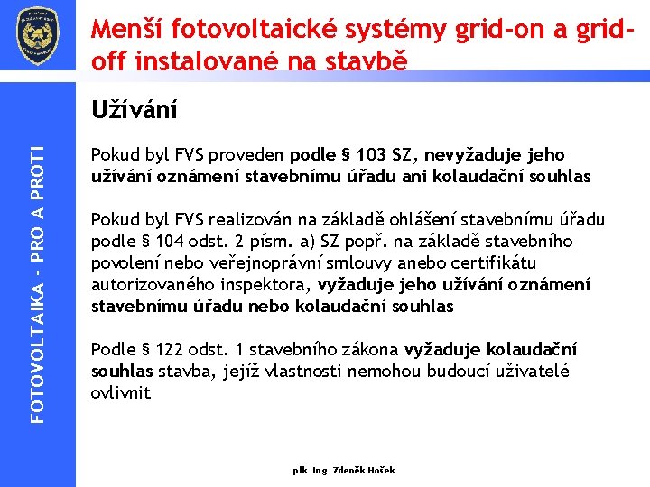 Menší fotovoltaické systémy grid-on a gridoff instalované na stavbě FOTOVOLTAIKA - PRO A PROTI