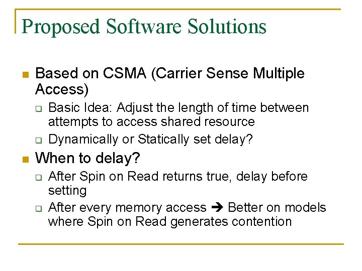 Proposed Software Solutions n Based on CSMA (Carrier Sense Multiple Access) q q n