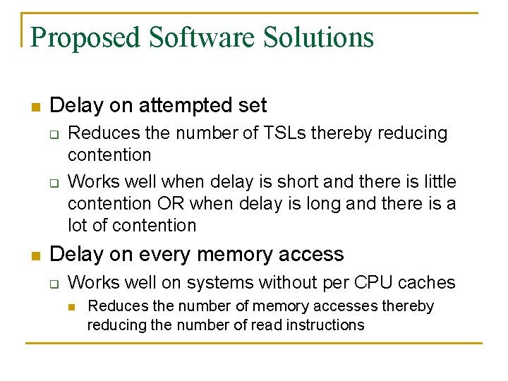 Proposed Software Solutions n Delay on attempted set q q n Reduces the number