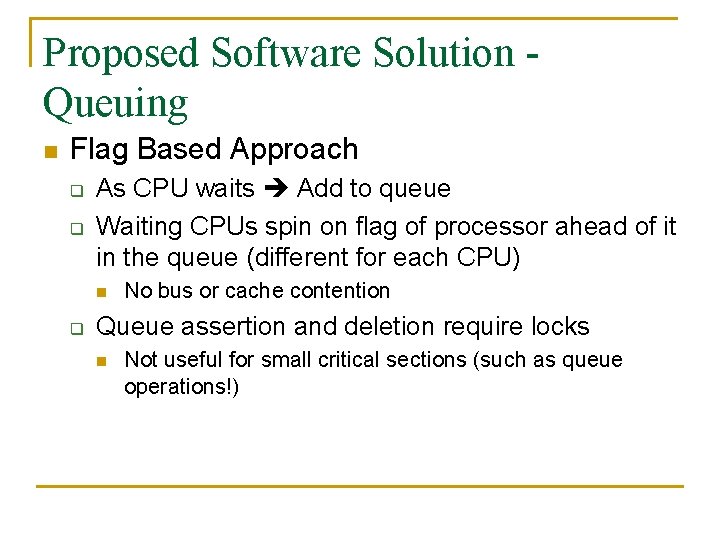 Proposed Software Solution Queuing n Flag Based Approach q q As CPU waits Add