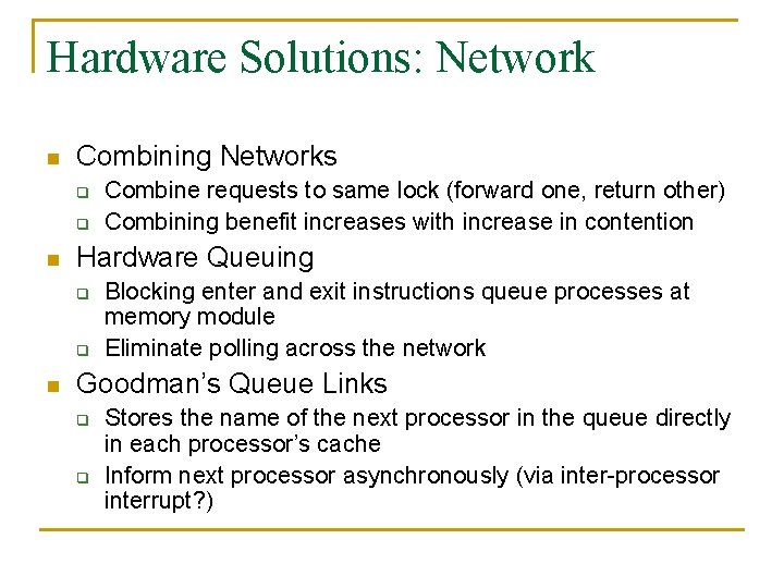 Hardware Solutions: Network n Combining Networks q q n Hardware Queuing q q n