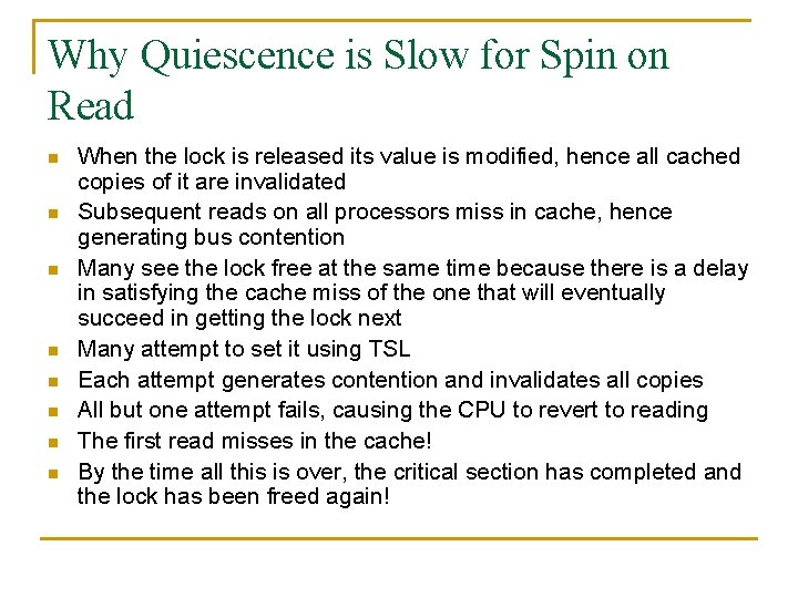 Why Quiescence is Slow for Spin on Read n n n n When the