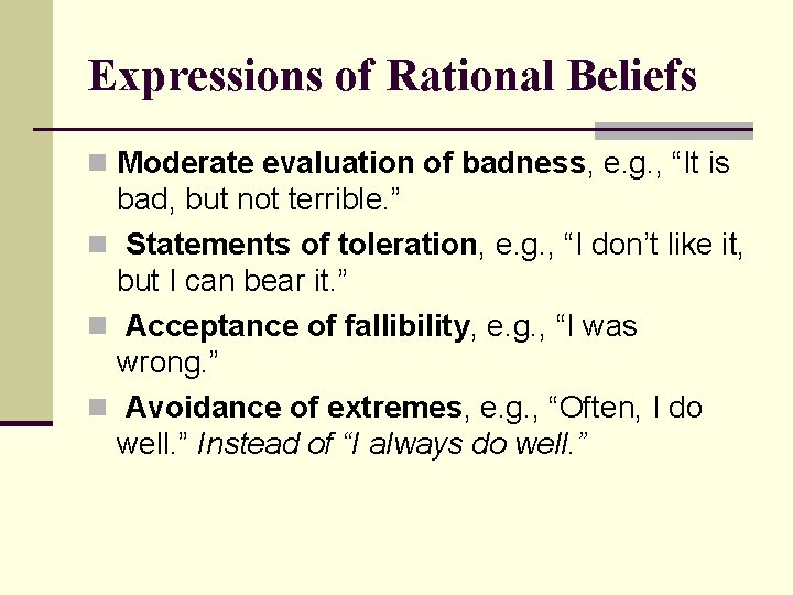 Expressions of Rational Beliefs n Moderate evaluation of badness, e. g. , “It is