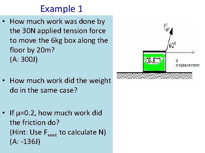 Example 1 • How much work was done by the 30 N applied tension