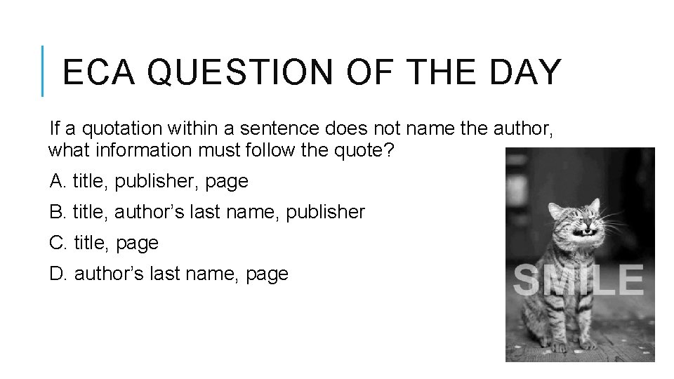ECA QUESTION OF THE DAY If a quotation within a sentence does not name