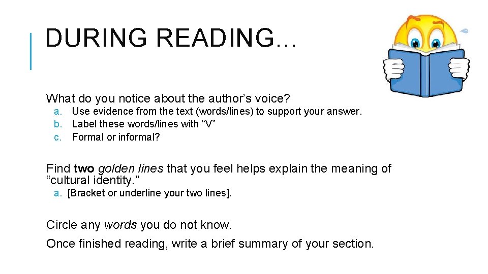 DURING READING… What do you notice about the author’s voice? a. Use evidence from