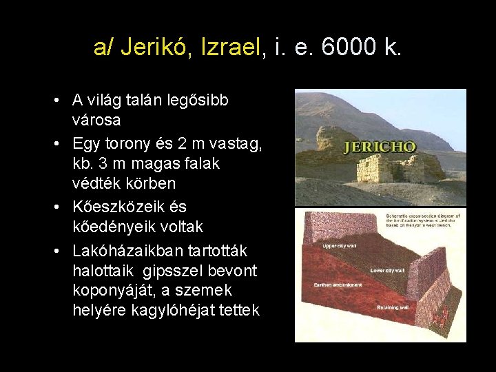 a/ Jerikó, Izrael, i. e. 6000 k. • A világ talán legősibb városa •