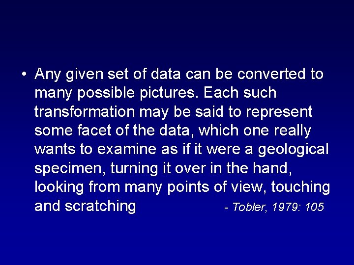  • Any given set of data can be converted to many possible pictures.