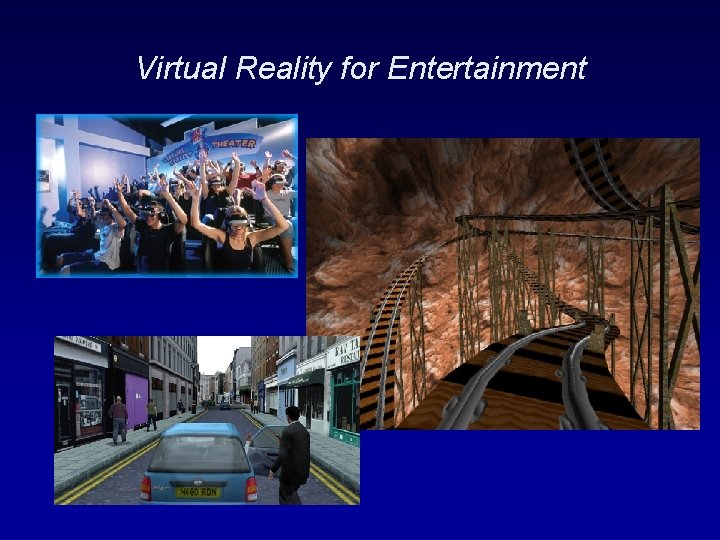 Virtual Reality for Entertainment 