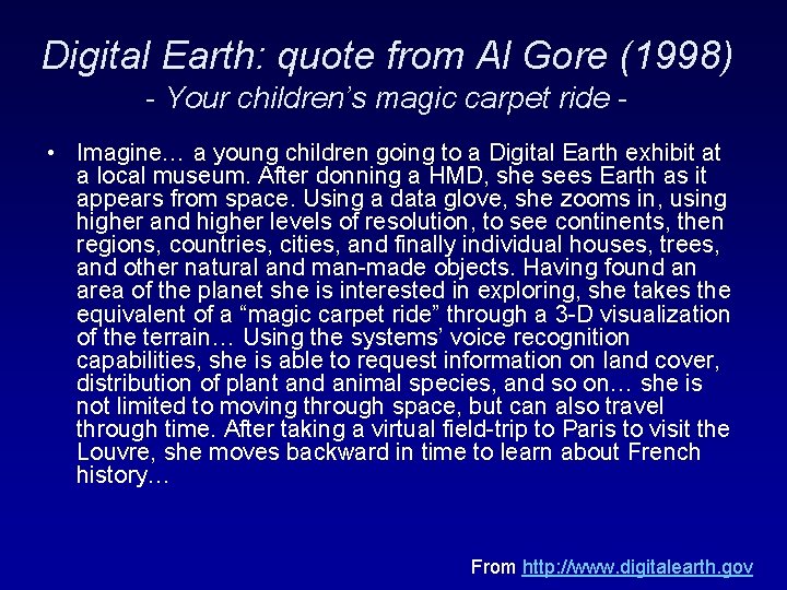 Digital Earth: quote from Al Gore (1998) - Your children’s magic carpet ride •