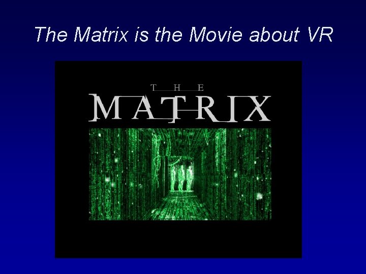 The Matrix is the Movie about VR 