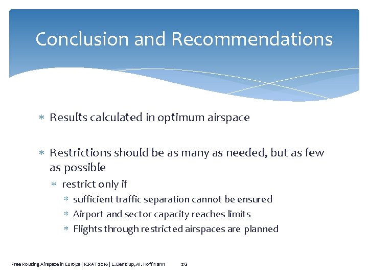 Conclusion and Recommendations Results calculated in optimum airspace Restrictions should be as many as