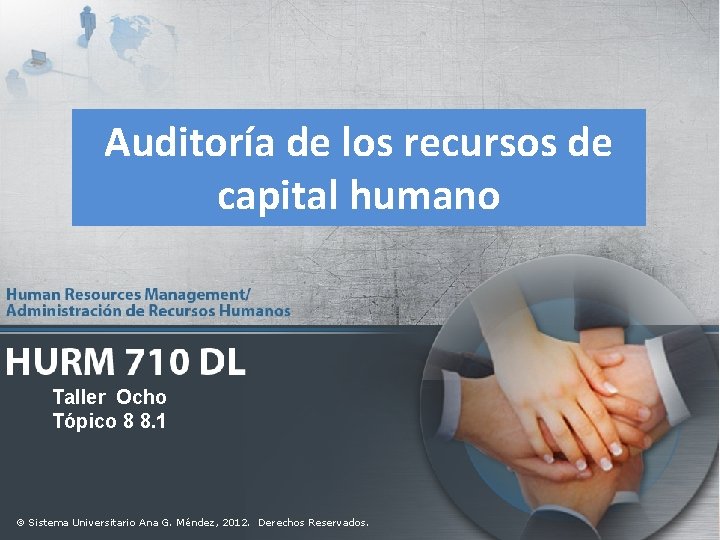 Auditoría de los recursos de capital humano Taller Ocho Tópico 8 8. 1 ©