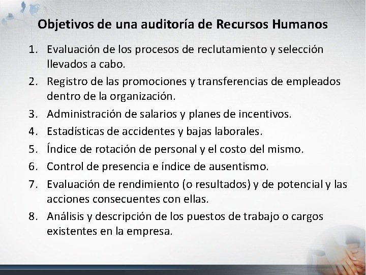 Objetivos de una auditoría de Recursos Humanos 1. Evaluación de los procesos de reclutamiento