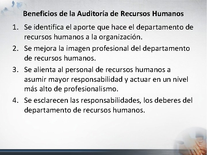 Beneficios de la Auditoría de Recursos Humanos 1. Se identifica el aporte que hace