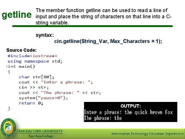 getline The member function getline can be used to read a line of input