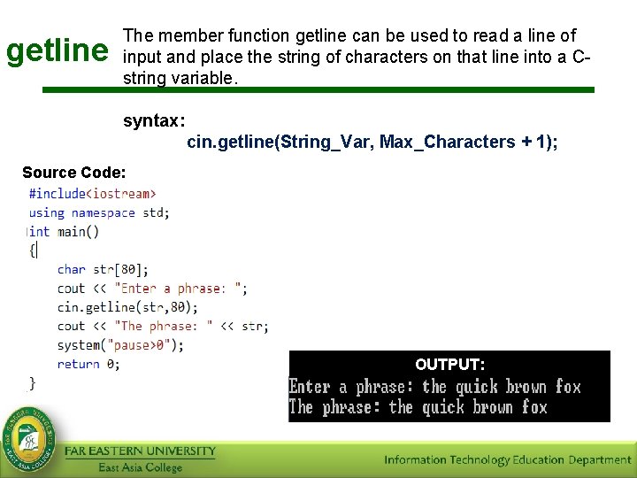 getline The member function getline can be used to read a line of input