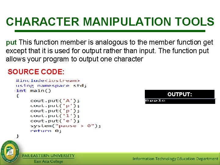 CHARACTER MANIPULATION TOOLS put This function member is analogous to the member function get