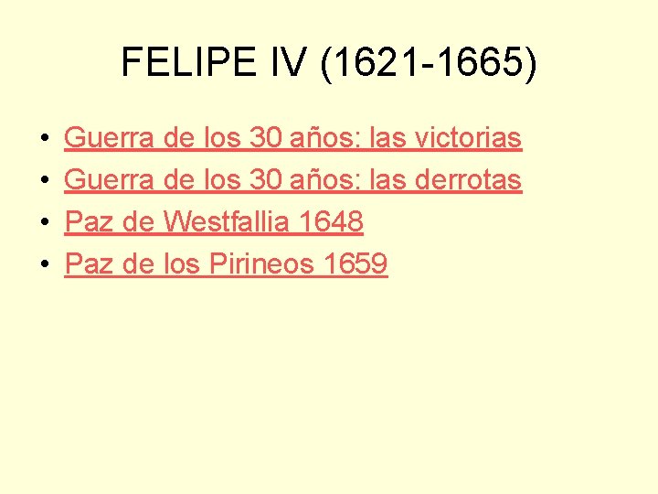 FELIPE IV (1621 -1665) • • Guerra de los 30 años: las victorias Guerra