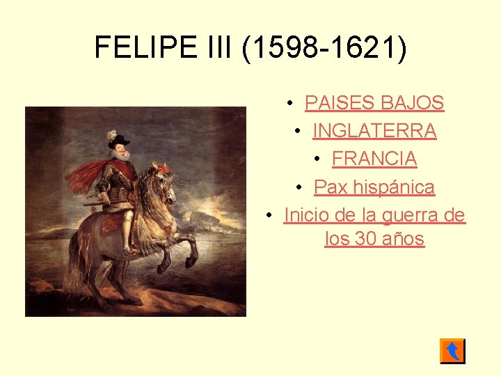 FELIPE III (1598 -1621) • PAISES BAJOS • INGLATERRA • FRANCIA • Pax hispánica