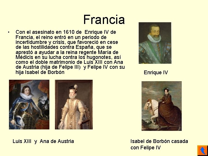 Francia • Con el asesinato en 1610 de Enrique IV de Francia, el reino