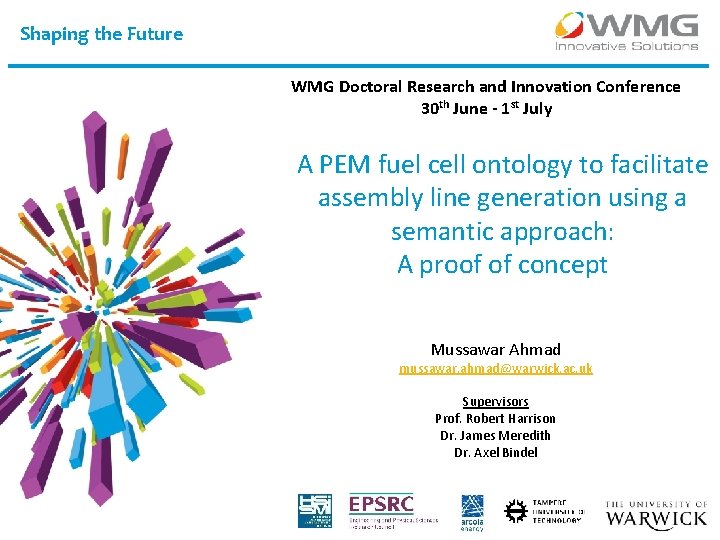 Shaping the Future WMG Doctoral Research and Innovation Conference 30 th June - 1