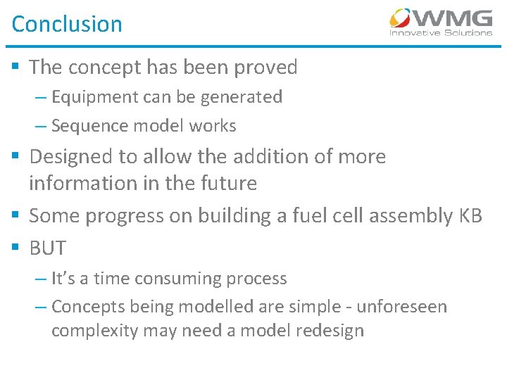 Conclusion § The concept has been proved – Equipment can be generated – Sequence