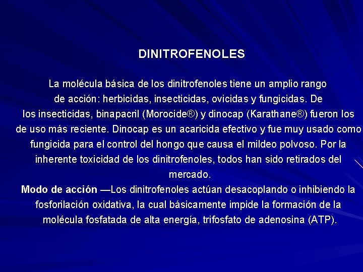 DINITROFENOLES La molécula básica de los dinitrofenoles tiene un amplio rango de acción: herbicidas,
