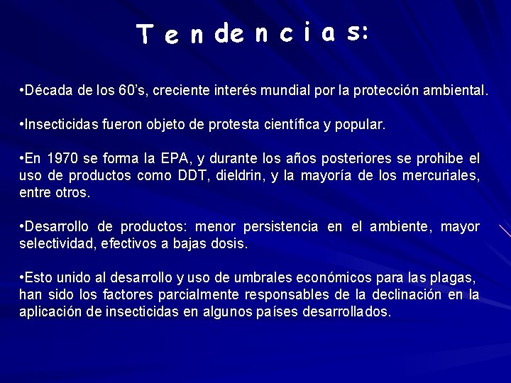 T e n de n c i a s: • Década de los 60’s,