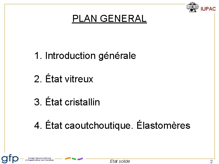 IUPAC PLAN GENERAL 1. Introduction générale 2. État vitreux 3. État cristallin 4. État