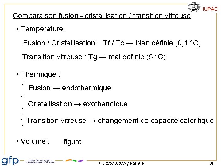 Comparaison fusion - cristallisation / transition vitreuse IUPAC • Température : Fusion / Cristallisation