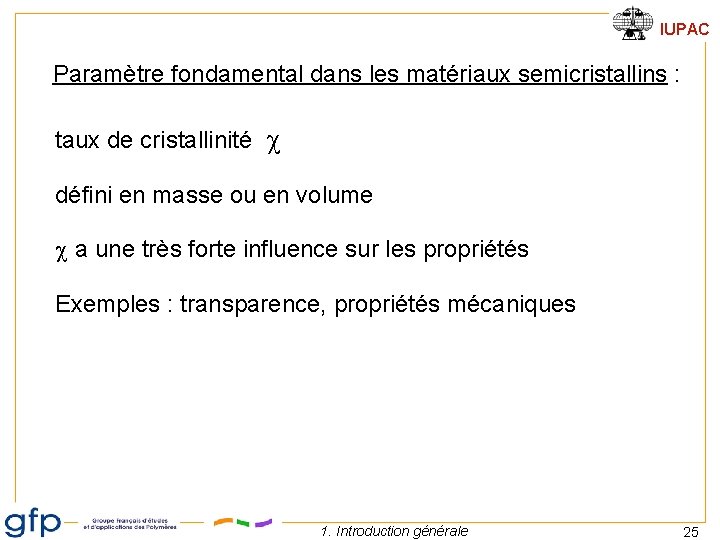 IUPAC Paramètre fondamental dans les matériaux semicristallins : taux de cristallinité défini en masse