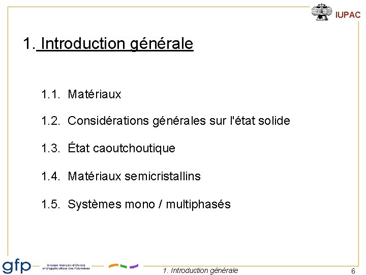 IUPAC 1. Introduction générale 1. 1. Matériaux 1. 2. Considérations générales sur l'état solide