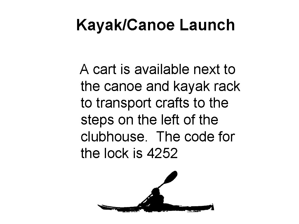 Kayak/Canoe Launch A cart is available next to the canoe and kayak rack to