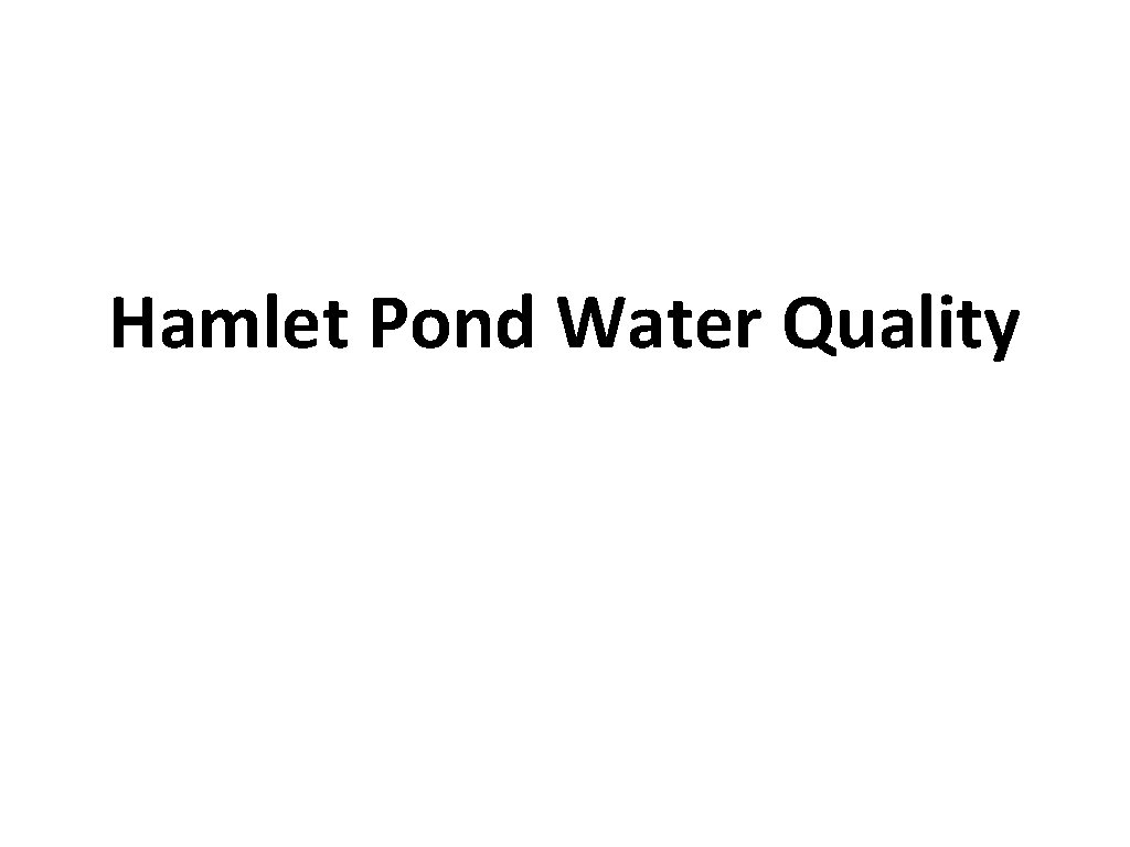 Hamlet Pond Water Quality 