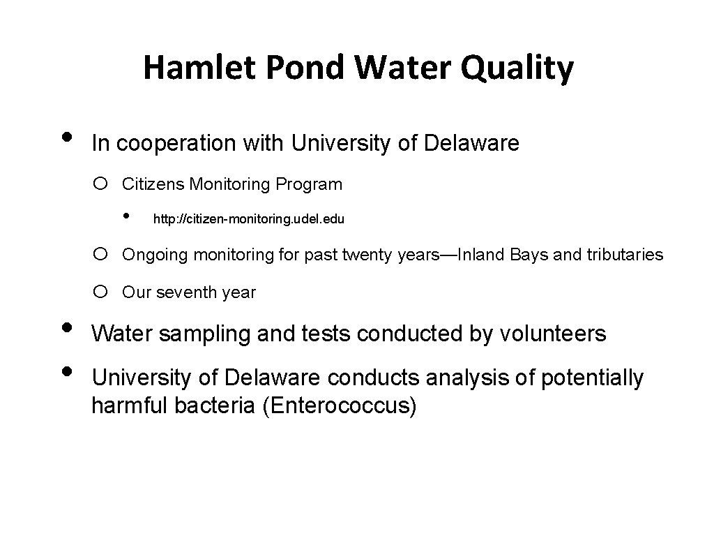 Hamlet Pond Water Quality • In cooperation with University of Delaware o Citizens Monitoring