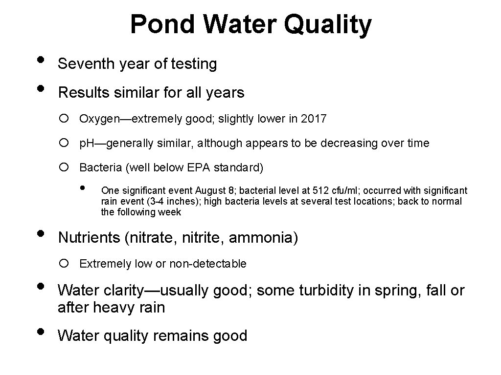 Pond Water Quality • • Seventh year of testing Results similar for all years