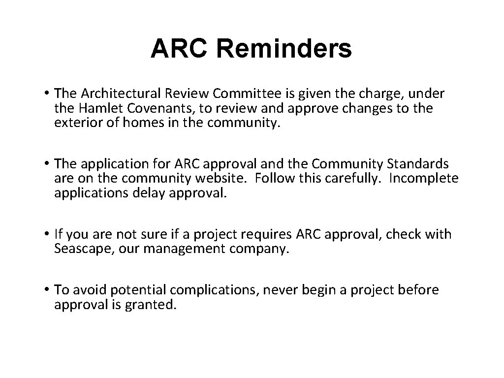 ARC Reminders • The Architectural Review Committee is given the charge, under the Hamlet