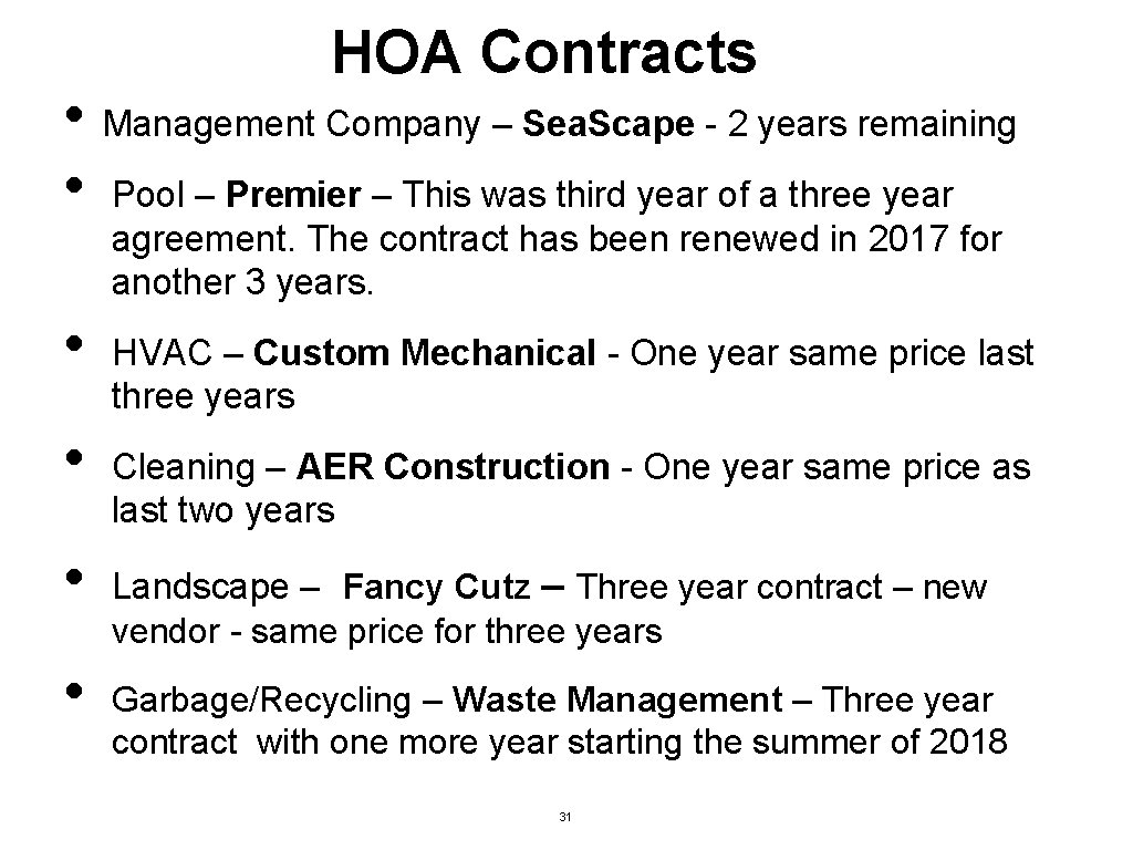 HOA Contracts • Management Company – Sea. Scape - 2 years remaining • Pool