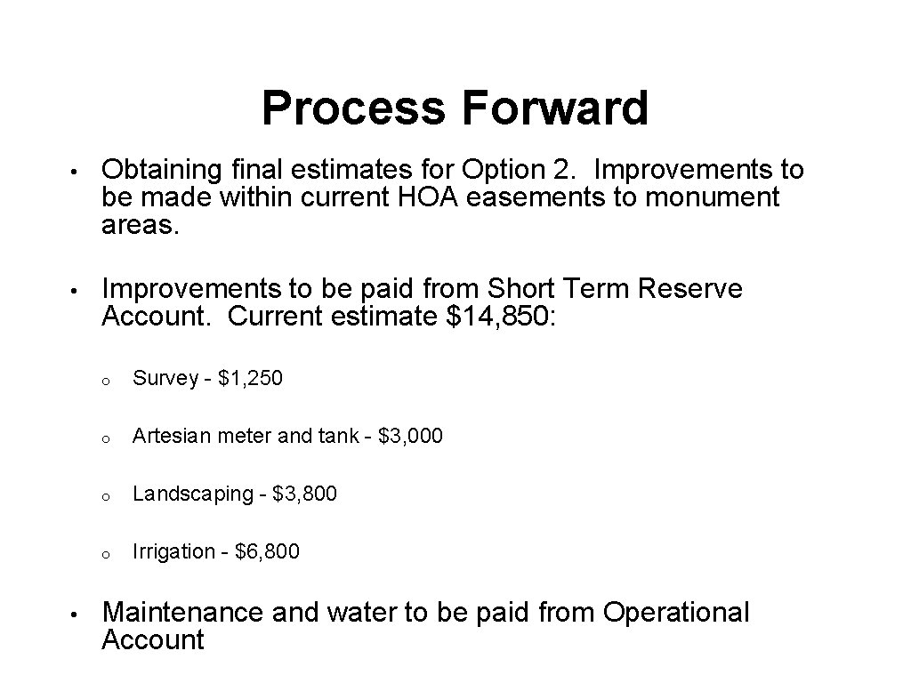 Process Forward • Obtaining final estimates for Option 2. Improvements to be made within