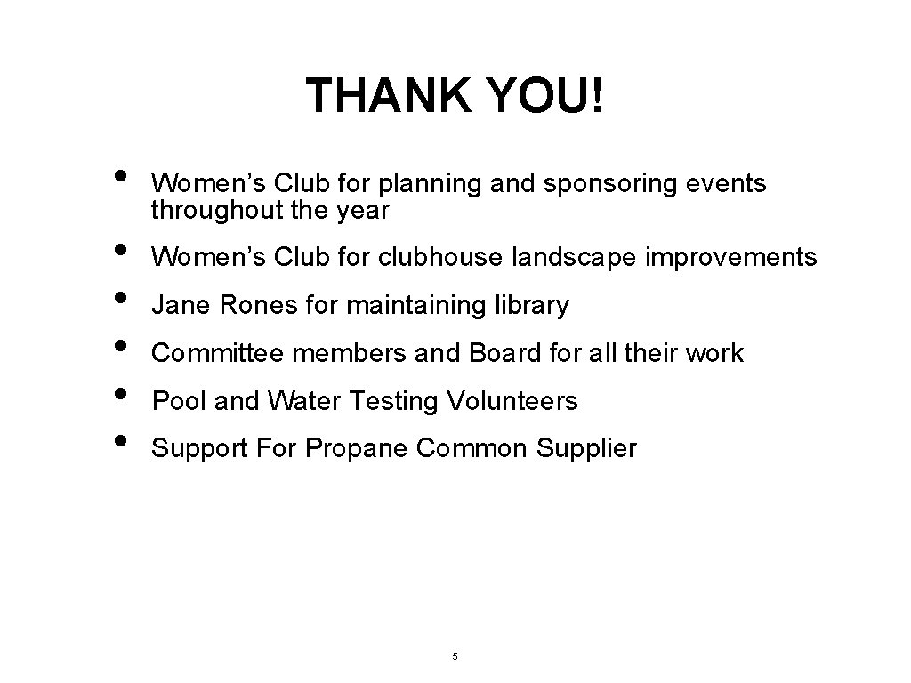 THANK YOU! • • • Women’s Club for planning and sponsoring events throughout the