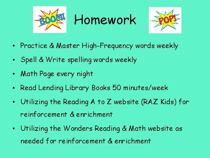 Homework • Practice & Master High-Frequency words weekly • Spell & Write spelling words