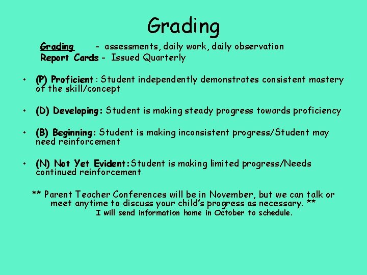 Grading - assessments, daily work, daily observation Report Cards - Issued Quarterly • (P)