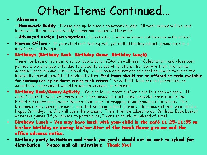  • Other Items Continued… Absences - Homework Buddy - Please sign up to