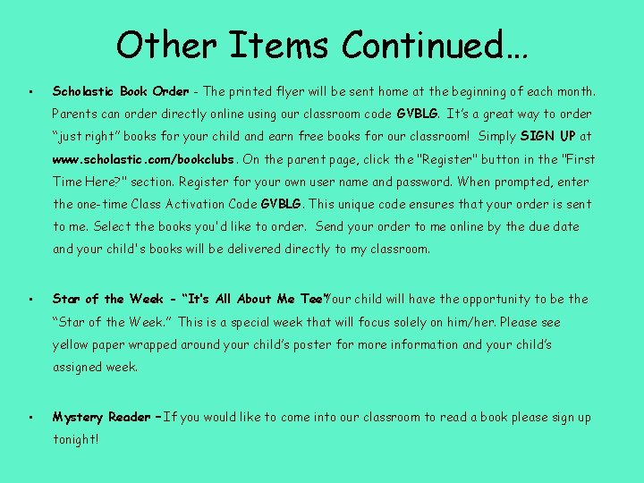 Other Items Continued… • Scholastic Book Order - The printed flyer will be sent