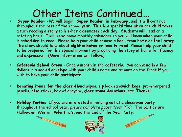 Other Items Continued… • Super Reader -We will begin “Super Reader” in February, and